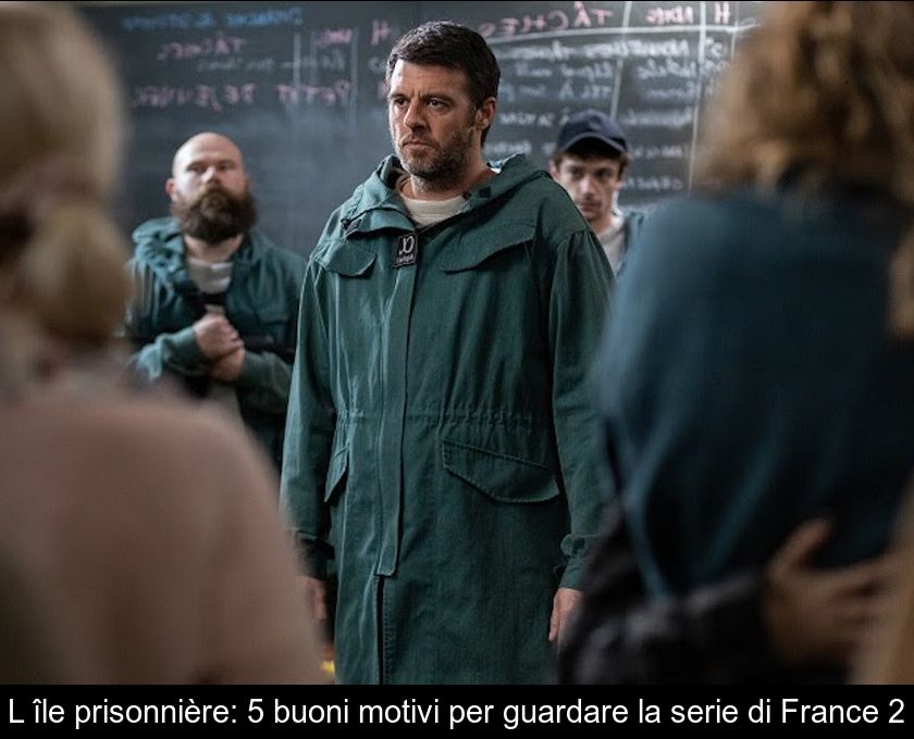 L'île Prisonnière: 5 Buoni Motivi Per Guardare La Serie Di France 2