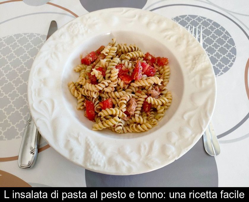 L'insalata Di Pasta Al Pesto E Tonno: Una Ricetta Facile