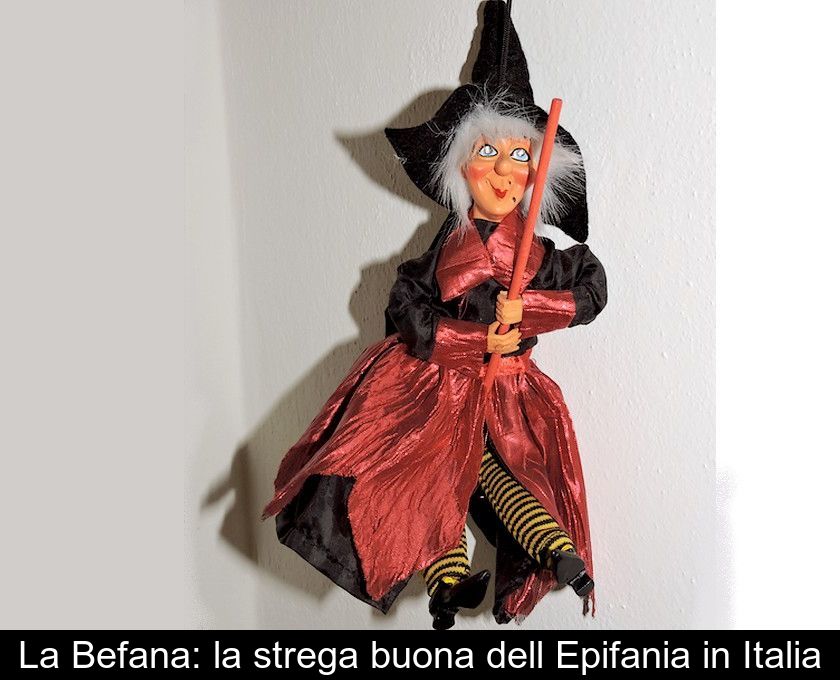 La Befana: La Strega Buona Dell'epifania In Italia