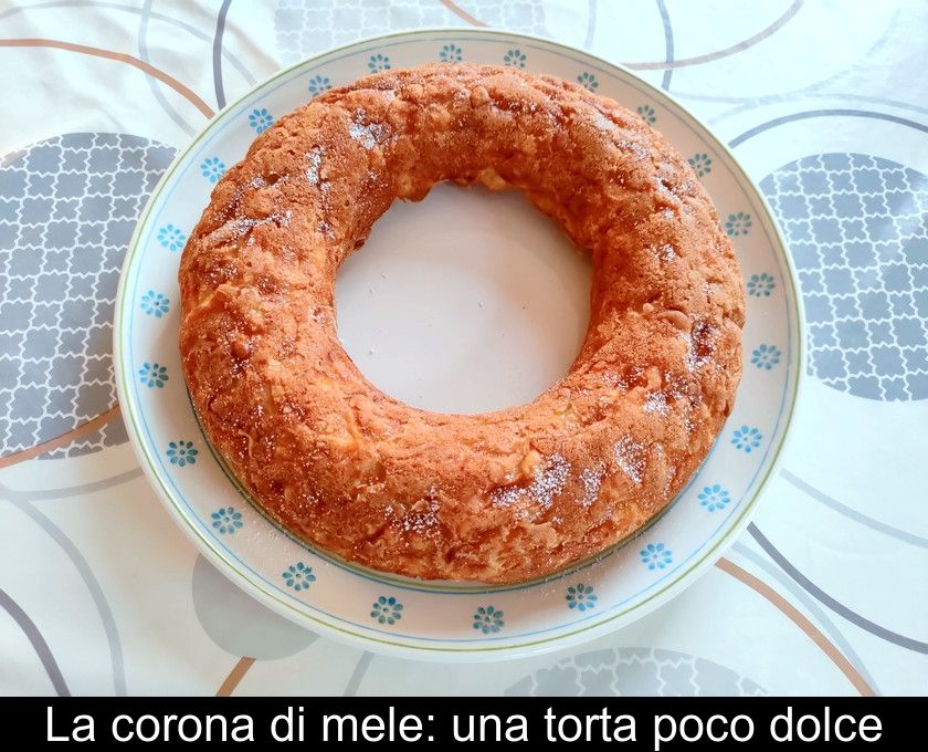 La Corona Di Mele: Una Torta Poco Dolce