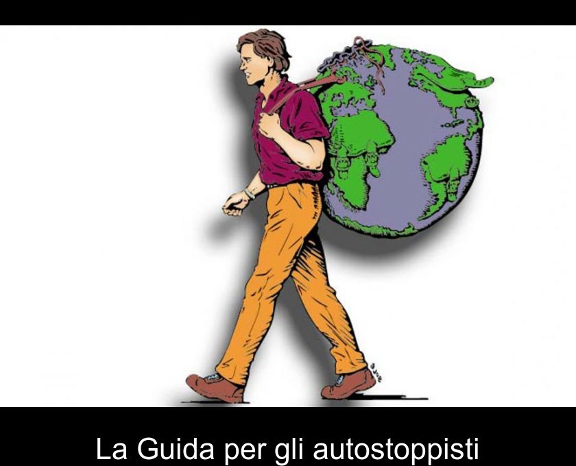 La Guida Per Gli Autostoppisti