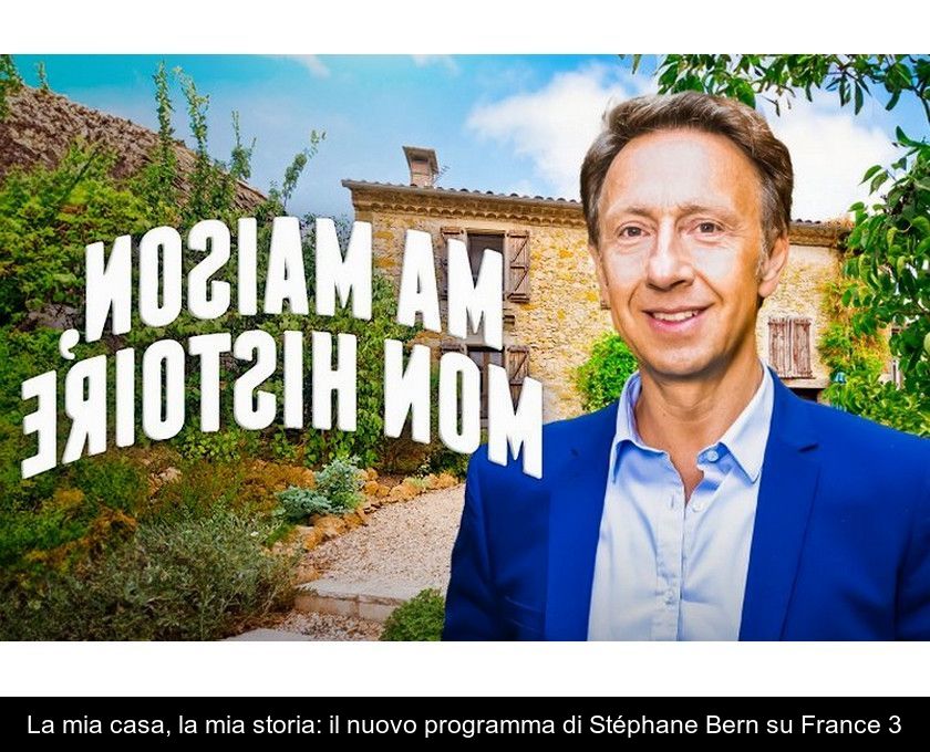 La Mia Casa, La Mia Storia: Il Nuovo Programma Di Stéphane Bern Su France 3