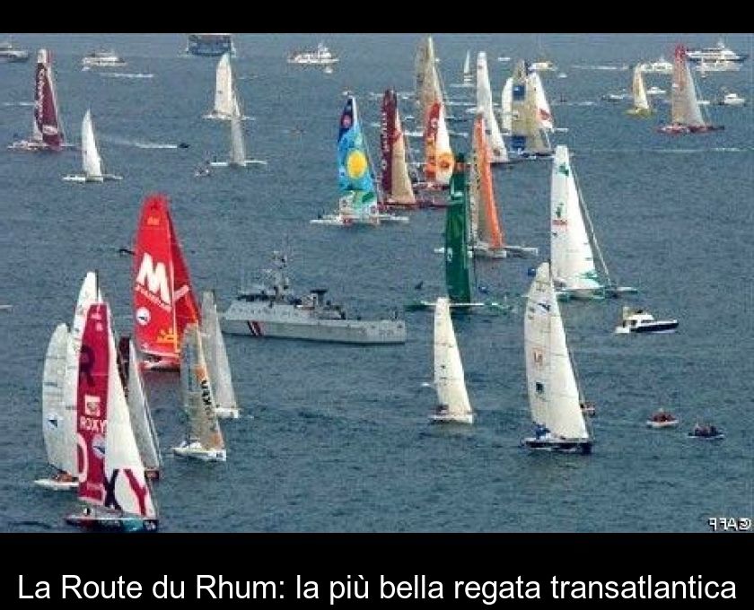 La Route Du Rhum: La Più Bella Regata Transatlantica