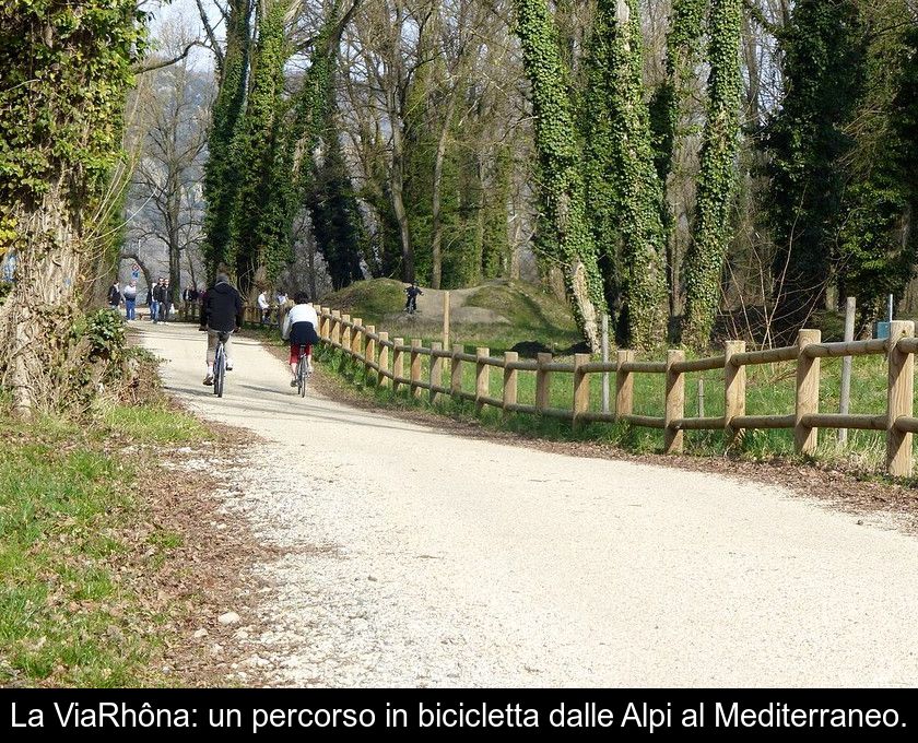 La Viarhôna: Un Percorso In Bicicletta Dalle Alpi Al Mediterraneo.