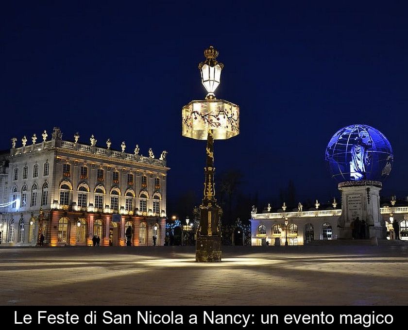 Le Feste Di San Nicola A Nancy: Un Evento Magico