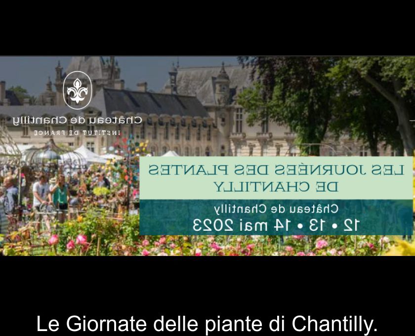 Le Giornate Delle Piante Di Chantilly.