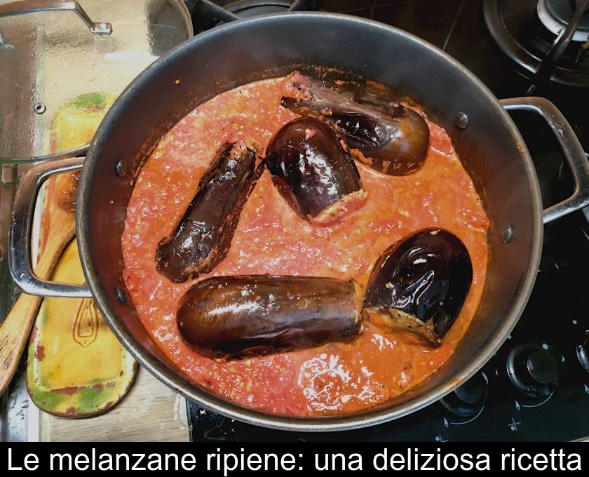 Le Melanzane Ripiene: Una Deliziosa Ricetta