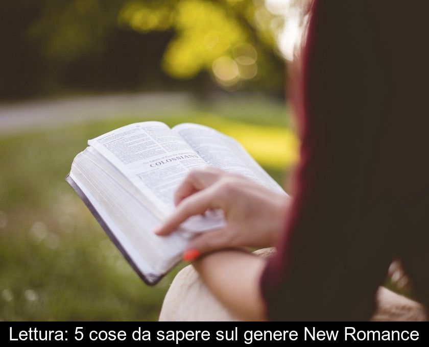 Lettura: 5 Cose Da Sapere Sul Genere New Romance