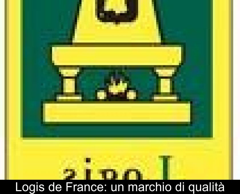 Logis De France: Un Marchio Di Qualità