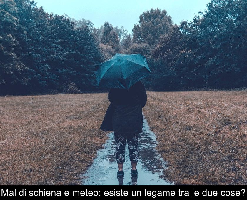 Mal Di Schiena E Meteo: Esiste Un Legame Tra Le Due Cose?