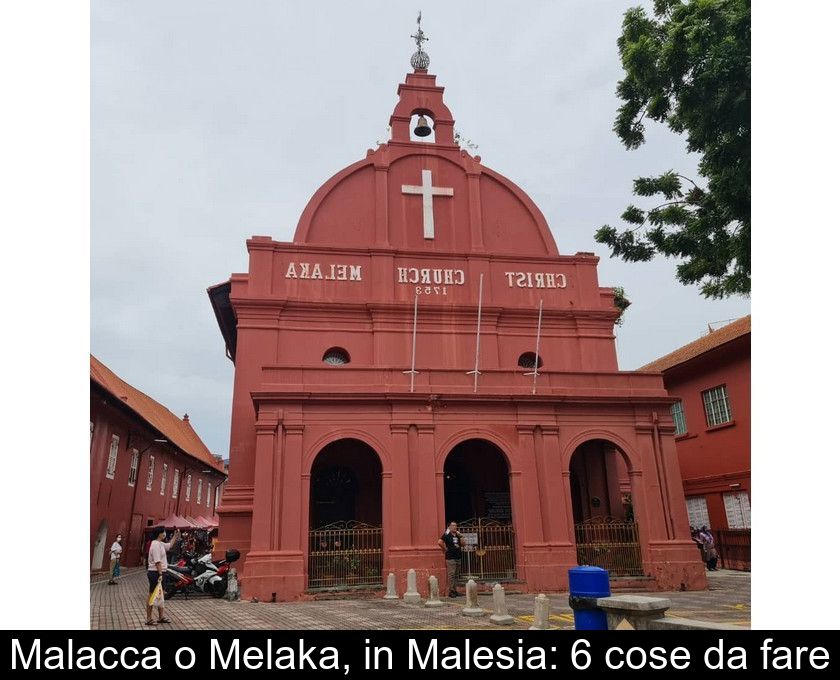 Malacca O Melaka, In Malesia: 6 Cose Da Fare