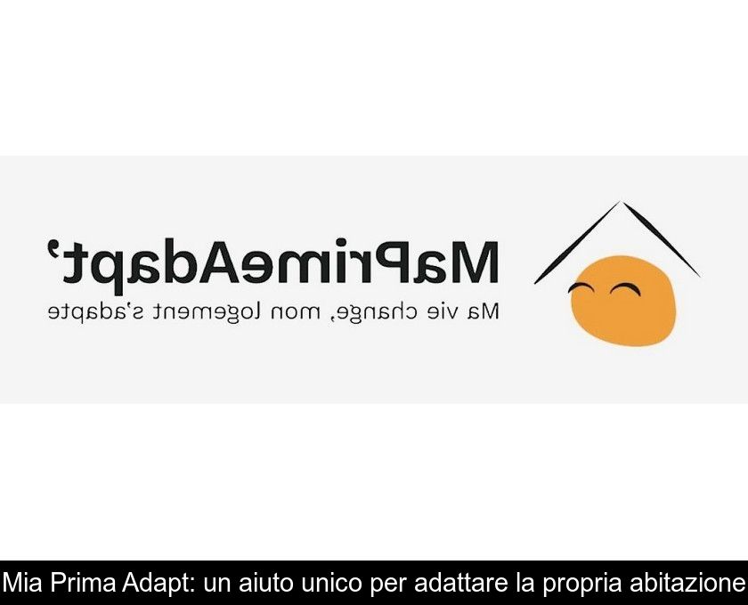 Mia Prima Adapt: Un Aiuto Unico Per Adattare La Propria Abitazione