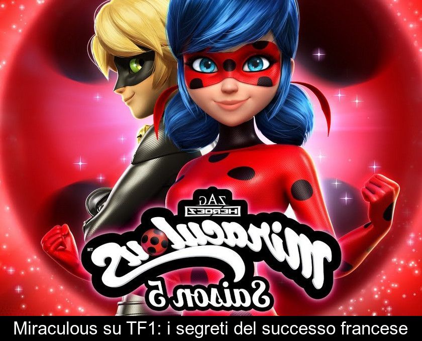 Miraculous Su Tf1: I Segreti Del Successo Francese