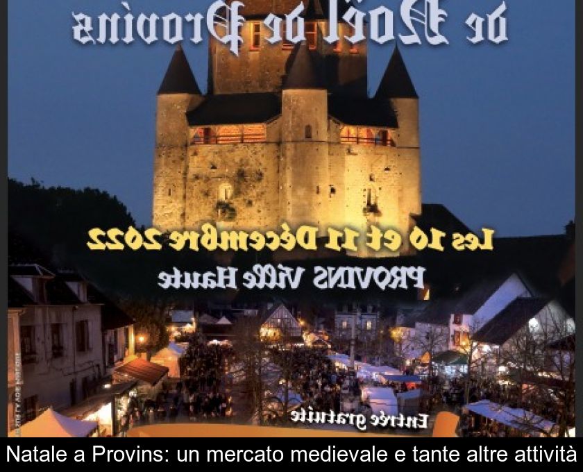 Natale A Provins: Un Mercato Medievale E Tante Altre Attività