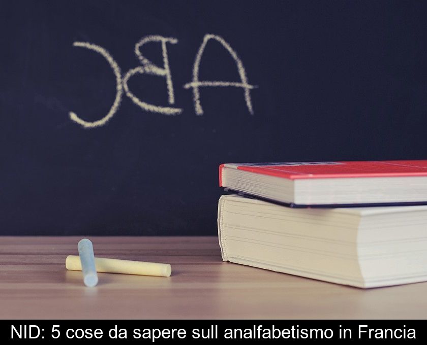 Nid: 5 Cose Da Sapere Sull'analfabetismo In Francia