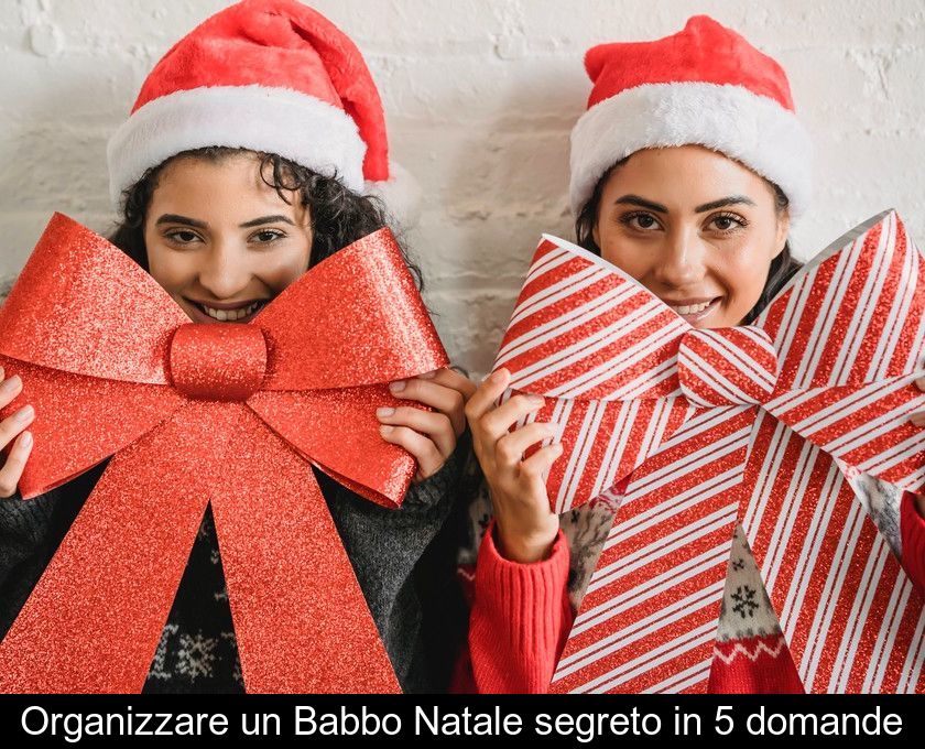 Organizzare Un Babbo Natale Segreto In 5 Domande