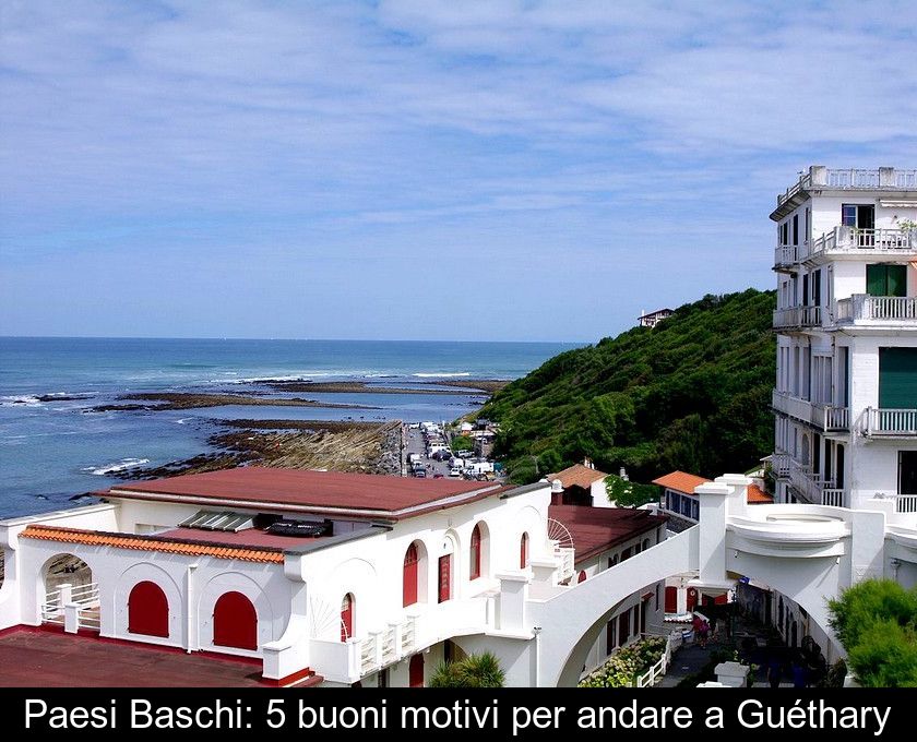 Paesi Baschi: 5 Buoni Motivi Per Andare A Guéthary