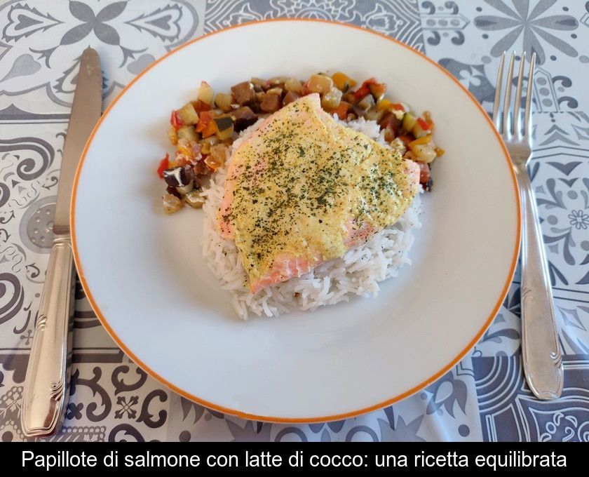 Papillote Di Salmone Con Latte Di Cocco: Una Ricetta Equilibrata