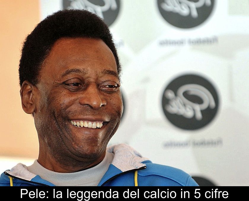 Pele: La Leggenda Del Calcio In 5 Cifre