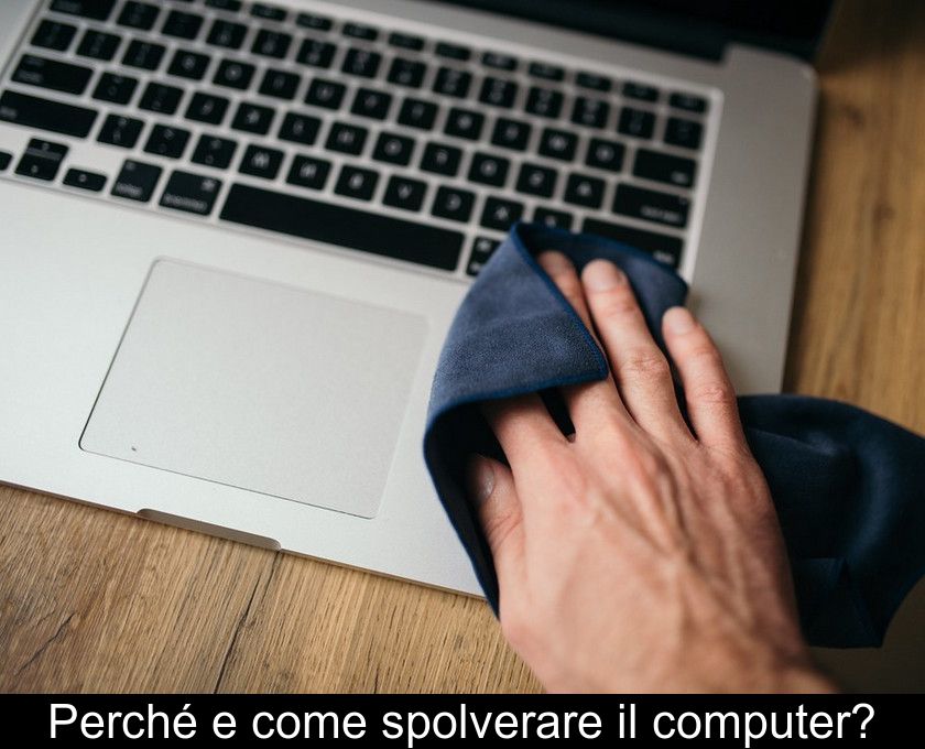 Perché E Come Spolverare Il Computer?