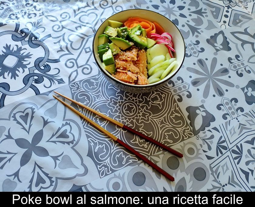 Poke Bowl Al Salmone: Una Ricetta Facile