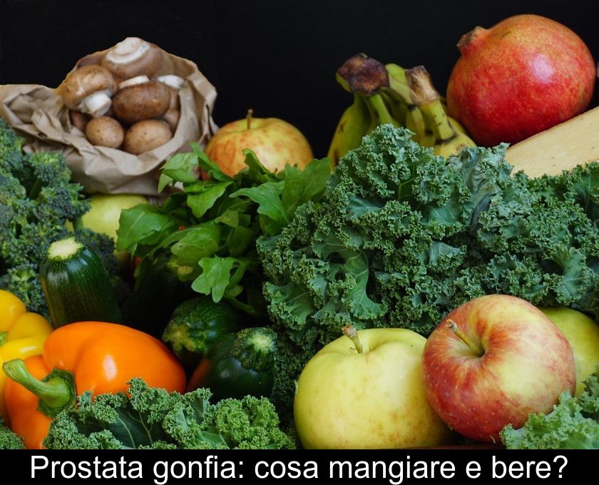 Prostata Gonfia: Cosa Mangiare E Bere?