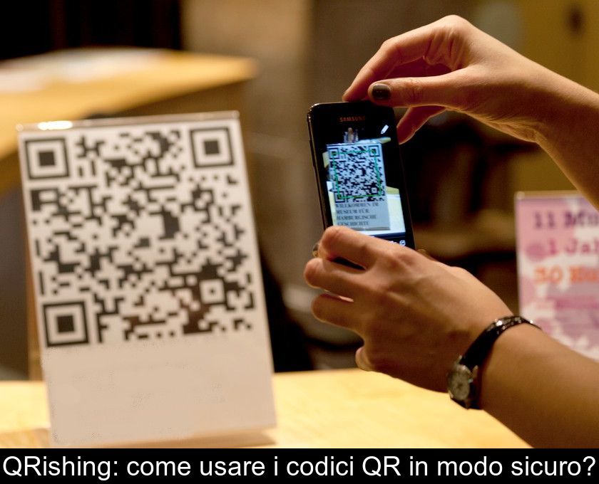 Qrishing: Come Usare I Codici Qr In Modo Sicuro?