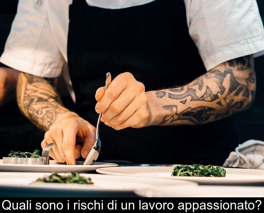 Quali Sono I Rischi Di Un Lavoro Appassionato?