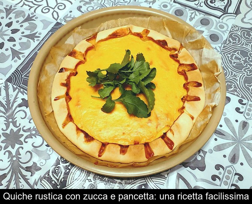 Quiche Rustica Con Zucca E Pancetta: Una Ricetta Facilissima