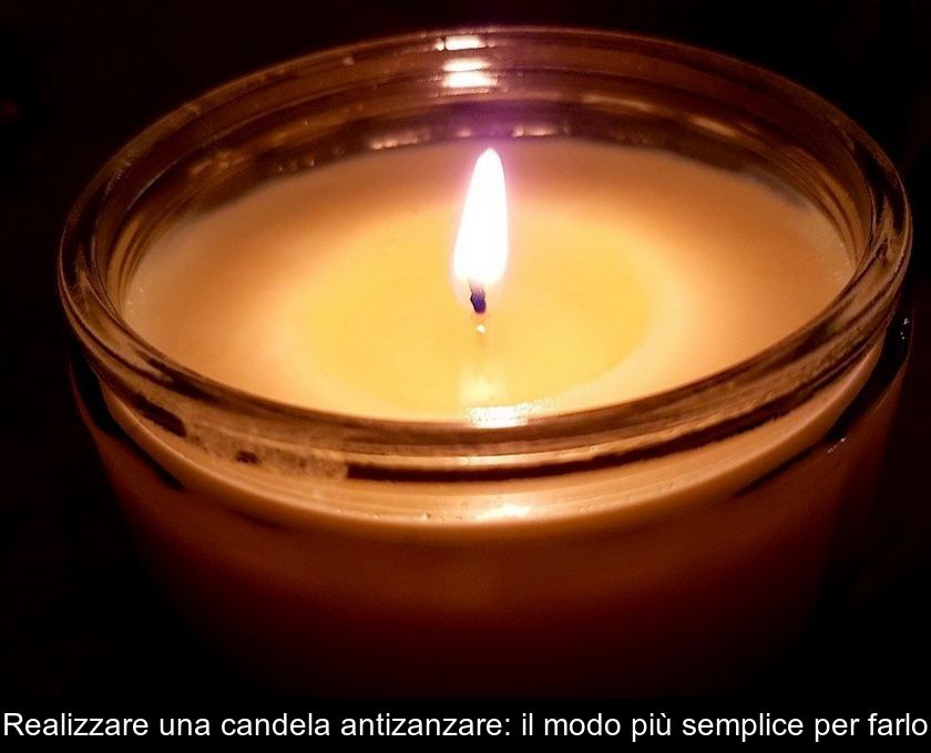 Realizzare Una Candela Antizanzare: Il Modo Più Semplice Per Farlo