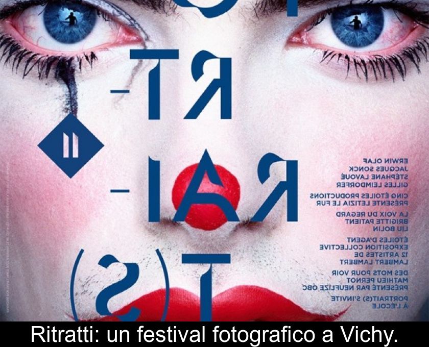 Ritratti: Un Festival Fotografico A Vichy.