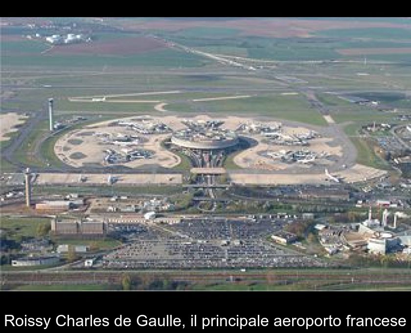 Roissy Charles De Gaulle, Il Principale Aeroporto Francese
