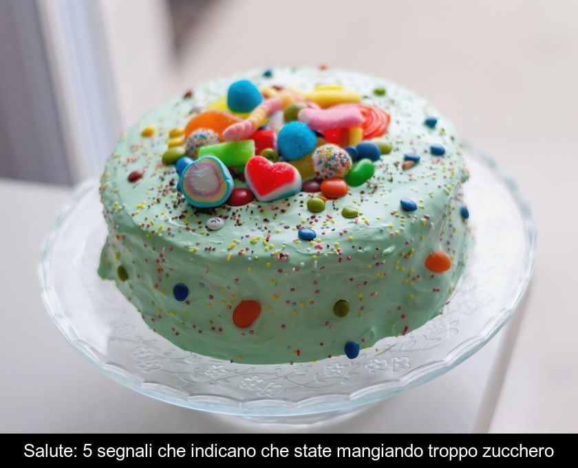 Salute: 5 Segnali Che Indicano Che State Mangiando Troppo Zucchero