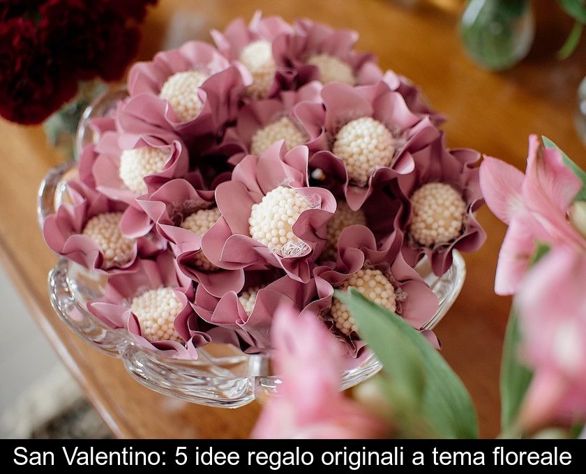 San Valentino: 5 Idee Regalo Originali A Tema Floreale
