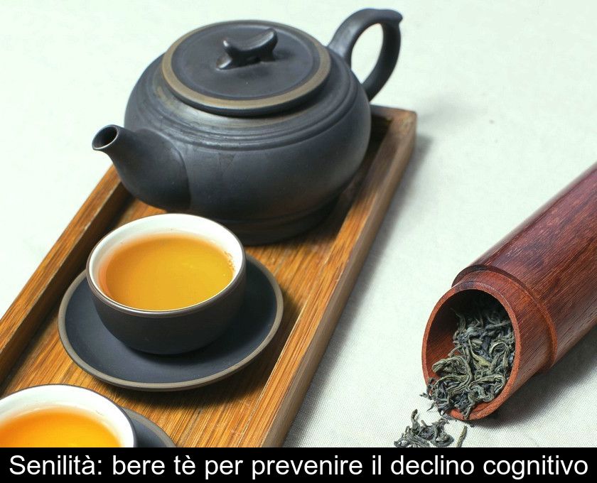 Senilità: Bere Tè Per Prevenire Il Declino Cognitivo