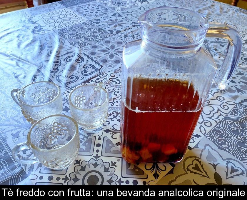 Tè Freddo Con Frutta: Una Bevanda Analcolica Originale