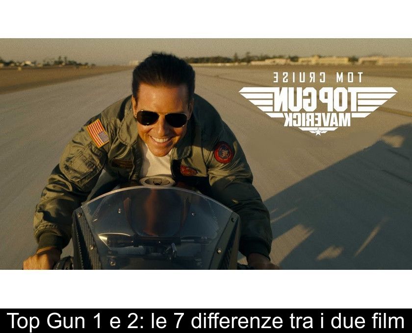 Top Gun 1 E 2: Le 7 Differenze Tra I Due Film
