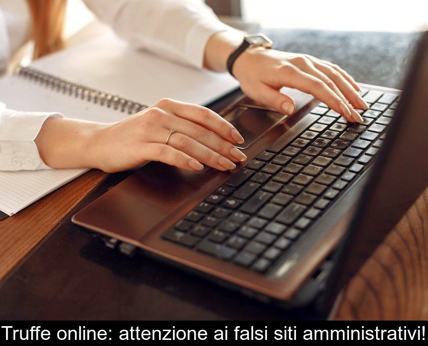 Truffe Online: Attenzione Ai Falsi Siti Amministrativi!