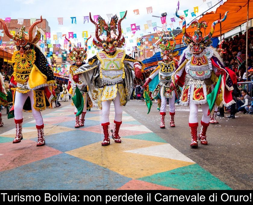 Turismo Bolivia: Non Perdete Il Carnevale Di Oruro!