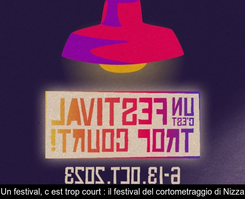 Un Festival, C'est Trop Court : Il Festival Del Cortometraggio Di Nizza