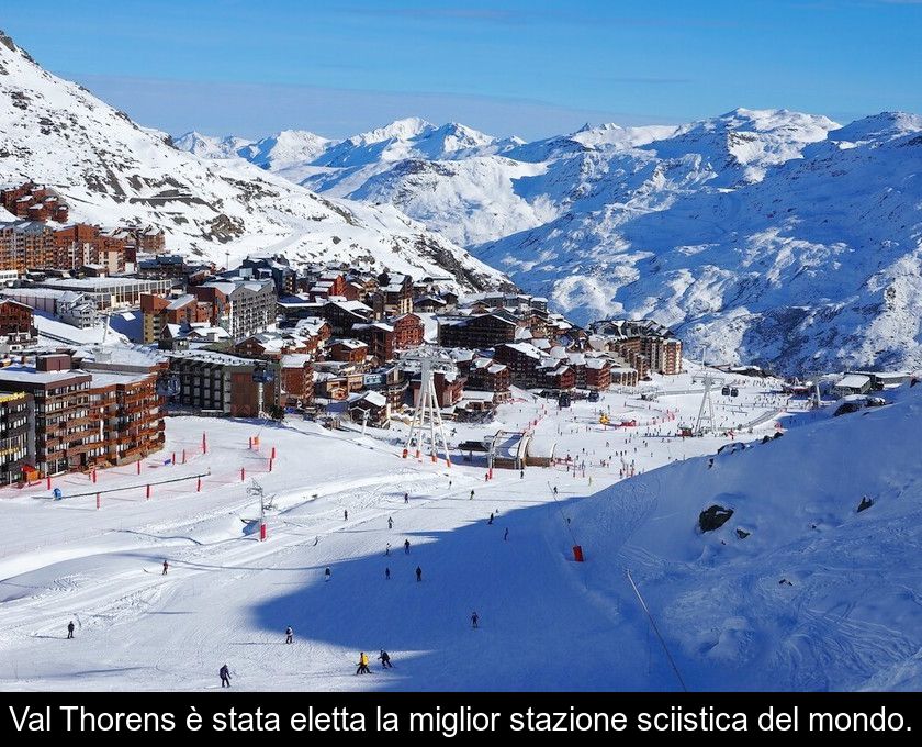 Val Thorens è Stata Eletta La Miglior Stazione Sciistica Del Mondo.