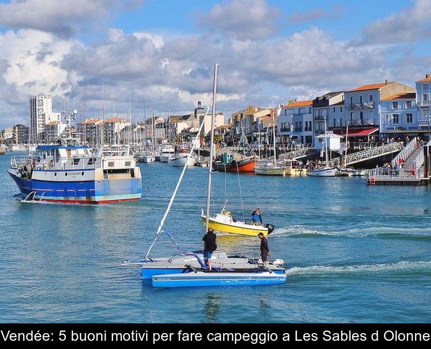 Vendée: 5 Buoni Motivi Per Fare Campeggio A Les Sables D'olonne