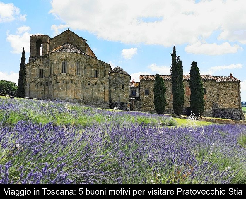 Viaggio In Toscana: 5 Buoni Motivi Per Visitare Pratovecchio Stia