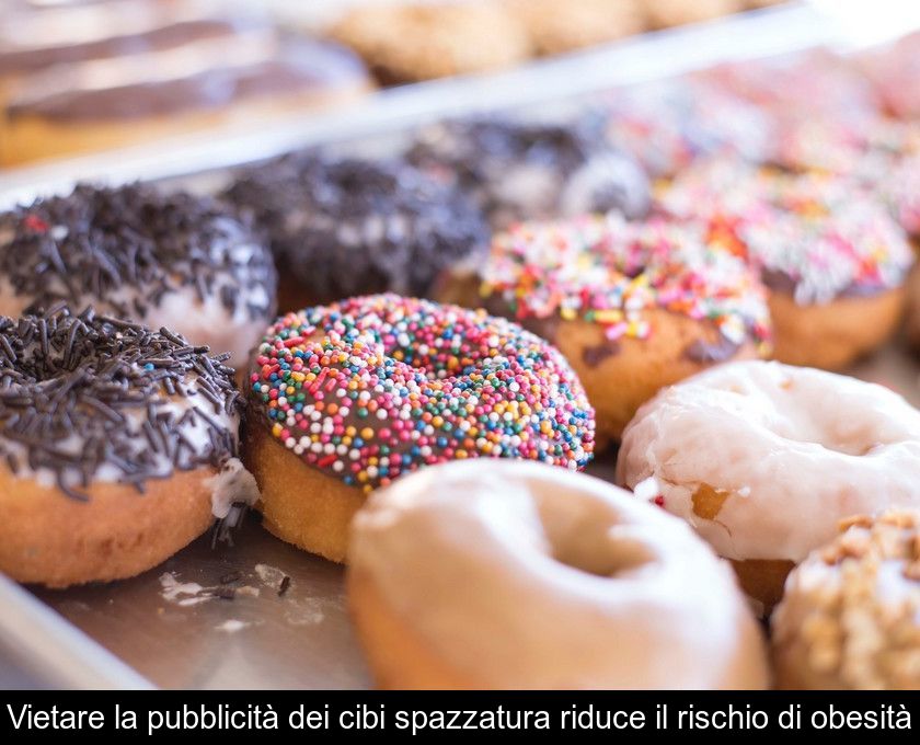 Vietare La Pubblicità Dei Cibi Spazzatura Riduce Il Rischio Di Obesità