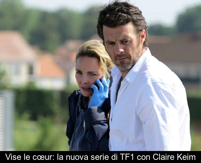 Vise Le Cœur: La Nuova Serie Di Tf1 Con Claire Keim