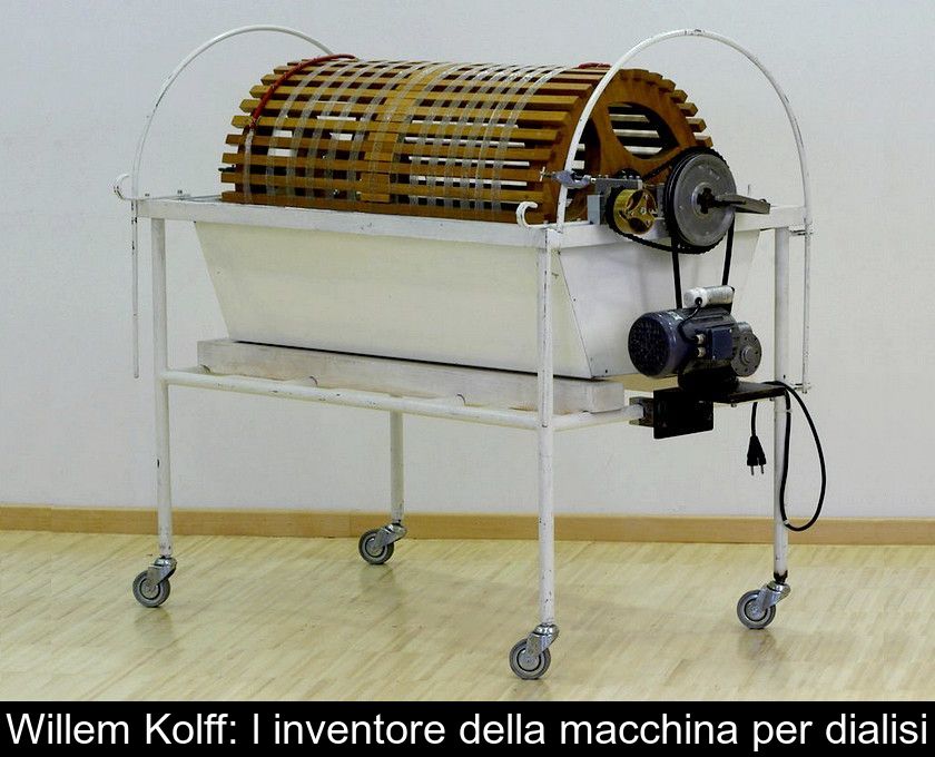 Willem Kolff: L'inventore Della Macchina Per Dialisi