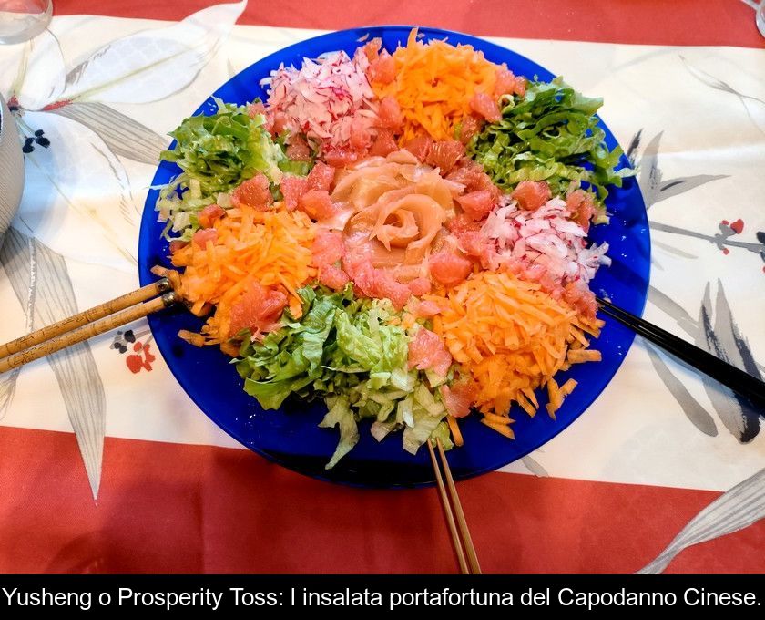 Yusheng O Prosperity Toss: L'insalata Portafortuna Del Capodanno Cinese.